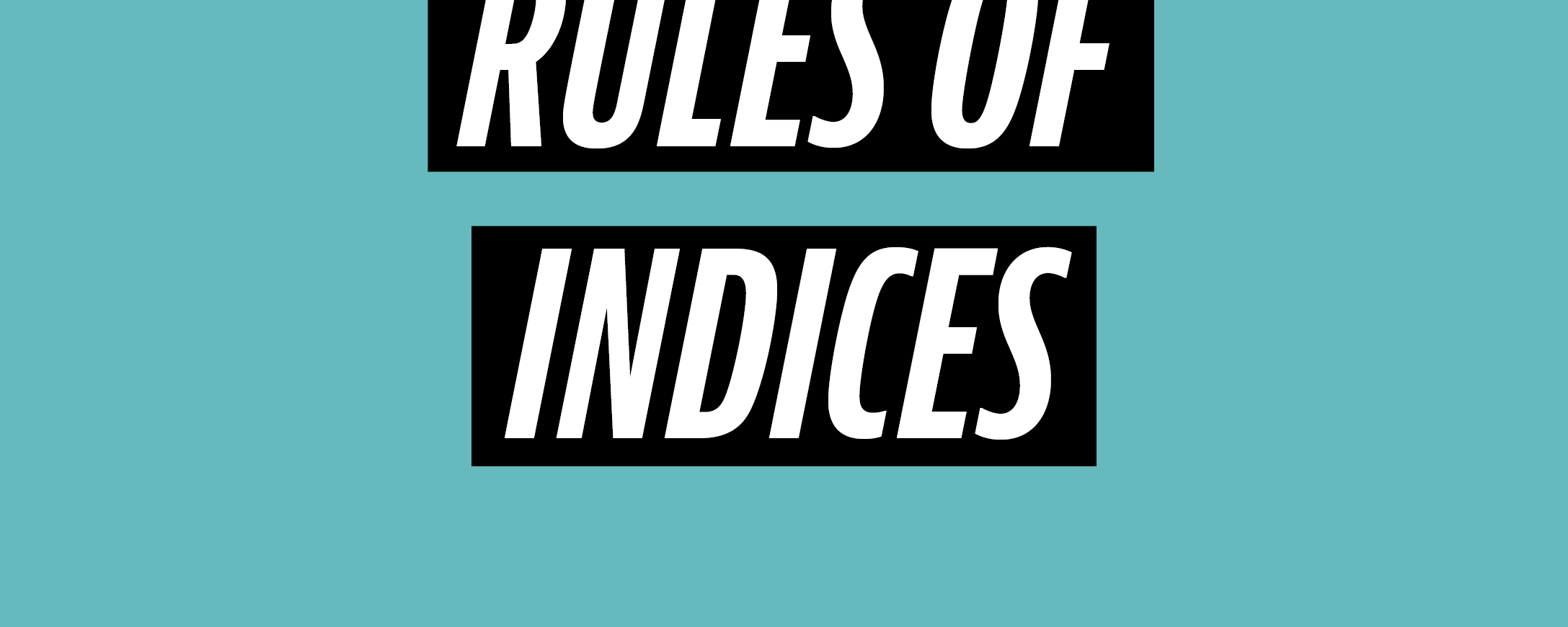 Rules for Indices